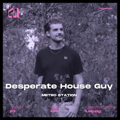 STATION 63 - Desperate House Guy