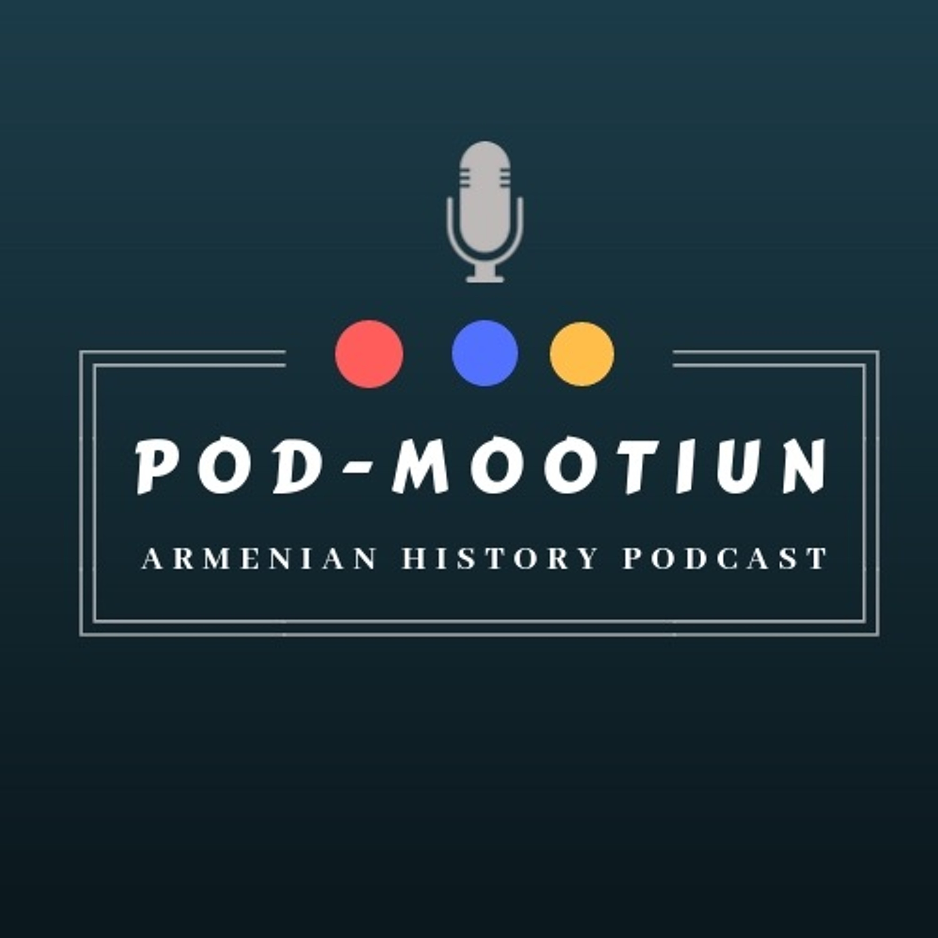 Podmootiun: The Armenian History Podcast