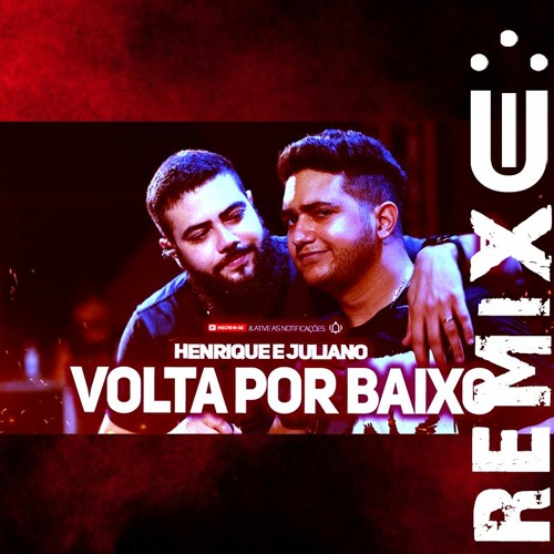 Henrique E Juliano - VOLTA POR BAIXO (FUNK REMIX) [ Dj Uili ]