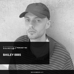 DifferentSound invites Bailey Ibbs / Podcast #163
