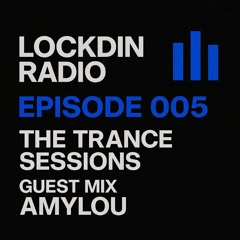 LOCKDIN RADIO 005 – THE TRANCE SESSIONS Guest Mix-  AmyLou