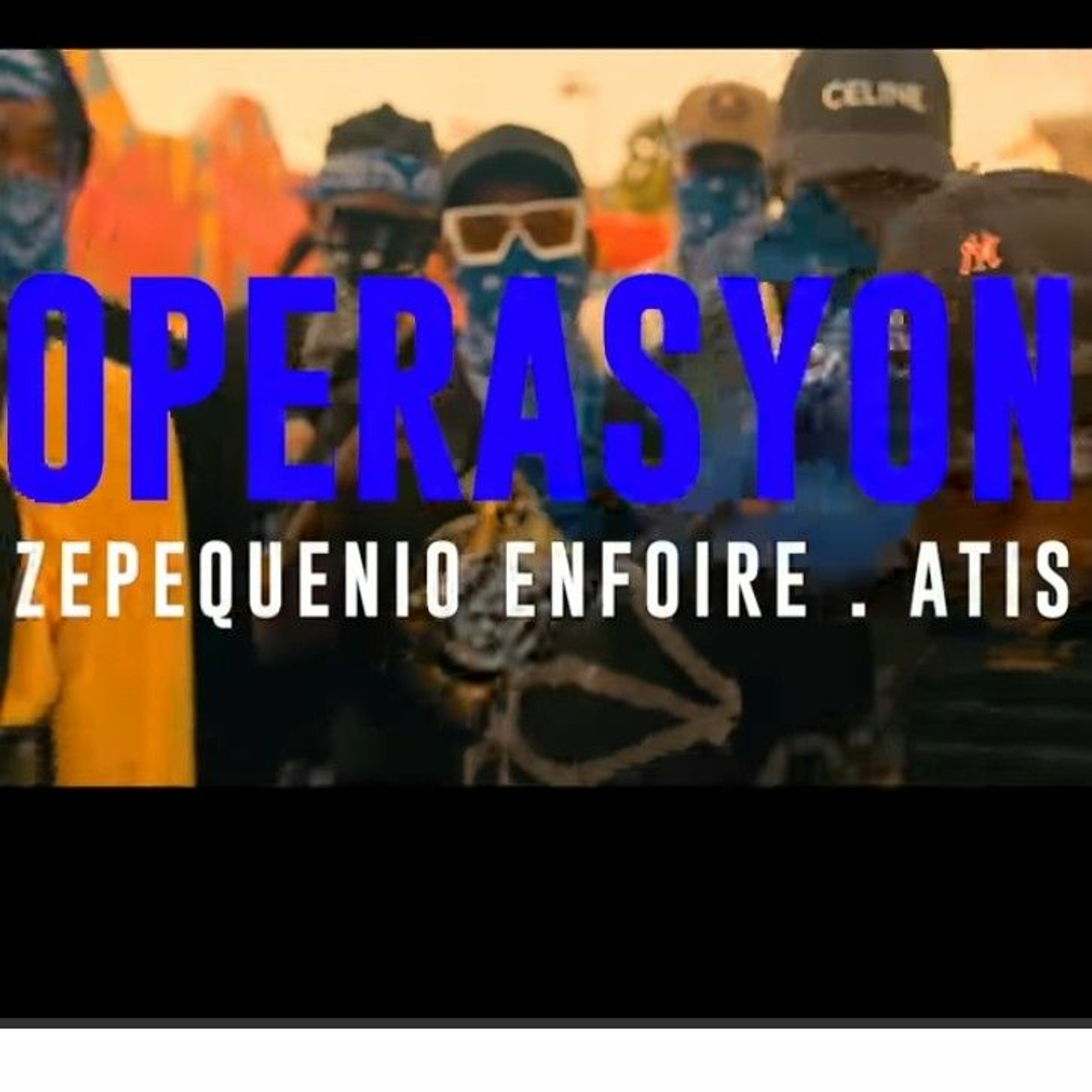 OPERASYON | IZO Vilaj de Dye feat. Zepequenio & Soso 5Second | HAITI RAP CREOLE episode artwork