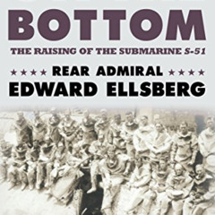 [READ] PDF 📋 On the Bottom: The Raising of the Submarine S-51 by  Edward Ellsberg &