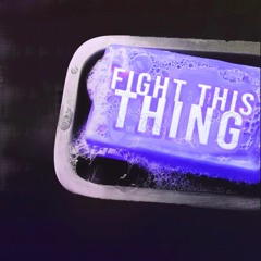 Fight This Thing