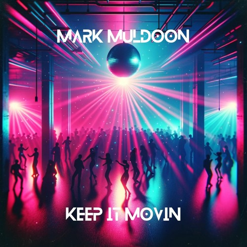 Mark Muldoon - Keep It Movin