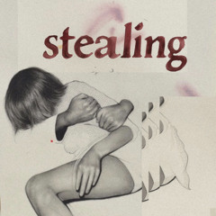 stealing (prod. mahx)