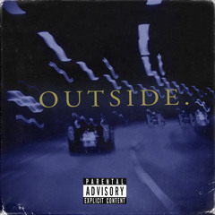 Outside.(ft. Licas Freak, Adaina Le Chat & Zaix Money)