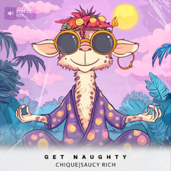 Chique, Saucy Rich - Get Naughty (Original Mix)