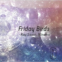 Roy Sason & Minerva - Friday Birds