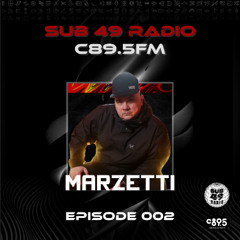 Sub 49 Radio | C89.5FM | Episode 002 | Marzetti