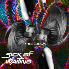 Sick of Waiting // 152-155bpm