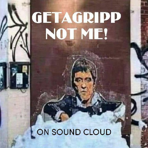 NOT ME BY   GETAGRIPP FREQUENCY LAB CT.