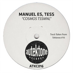 Manuel Es, Tess "Cosmos TSSMNL" (Original Mix) (Preview) (Taken from Tektones #16)(Out Now)