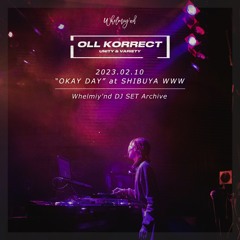 DJ LIVE MIX Oll Korrect “OKAY DAY” at SHIBUYA WWW 2023.02.10