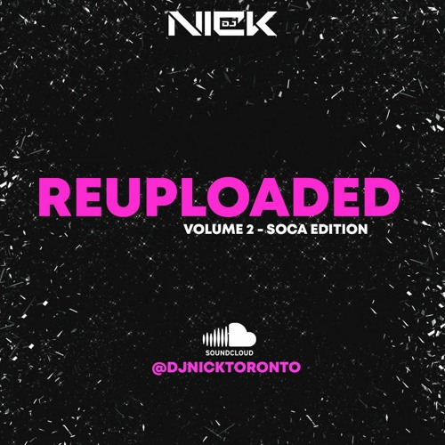 REUPLOADED Volume 2 @DJNickToronto