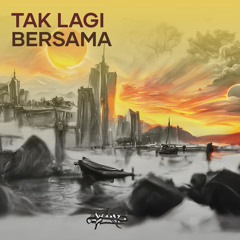 Tak Lagi Bersama