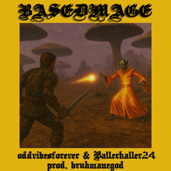 BASEDMAGE - oddvibesforever & Baller Haller