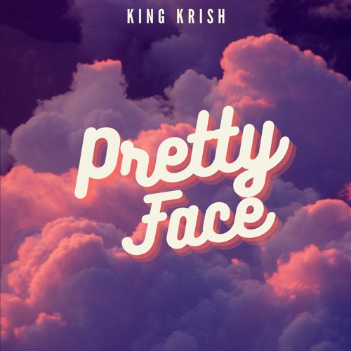 Pretty Face (Prod. CADENCE) - King Krish