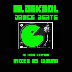 Oldskool Dance Beats Part 10 - (12 inch) - The Mixing One: Waumi
