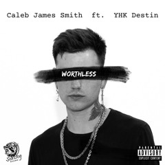 Worthless (feat. YHK Destin)