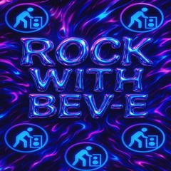 ROCK WITH BEV-E
