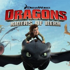 Dragons: Riders/Defenders Of Berk Opening Theme (Version 1.0)