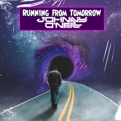 Johnny O'Neill - Running From Tomorrow ( Original Mix )