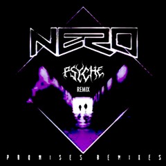 NERO - PROMISES (PSYCHE REMIX) (500 FOLLOWER FREE DL)