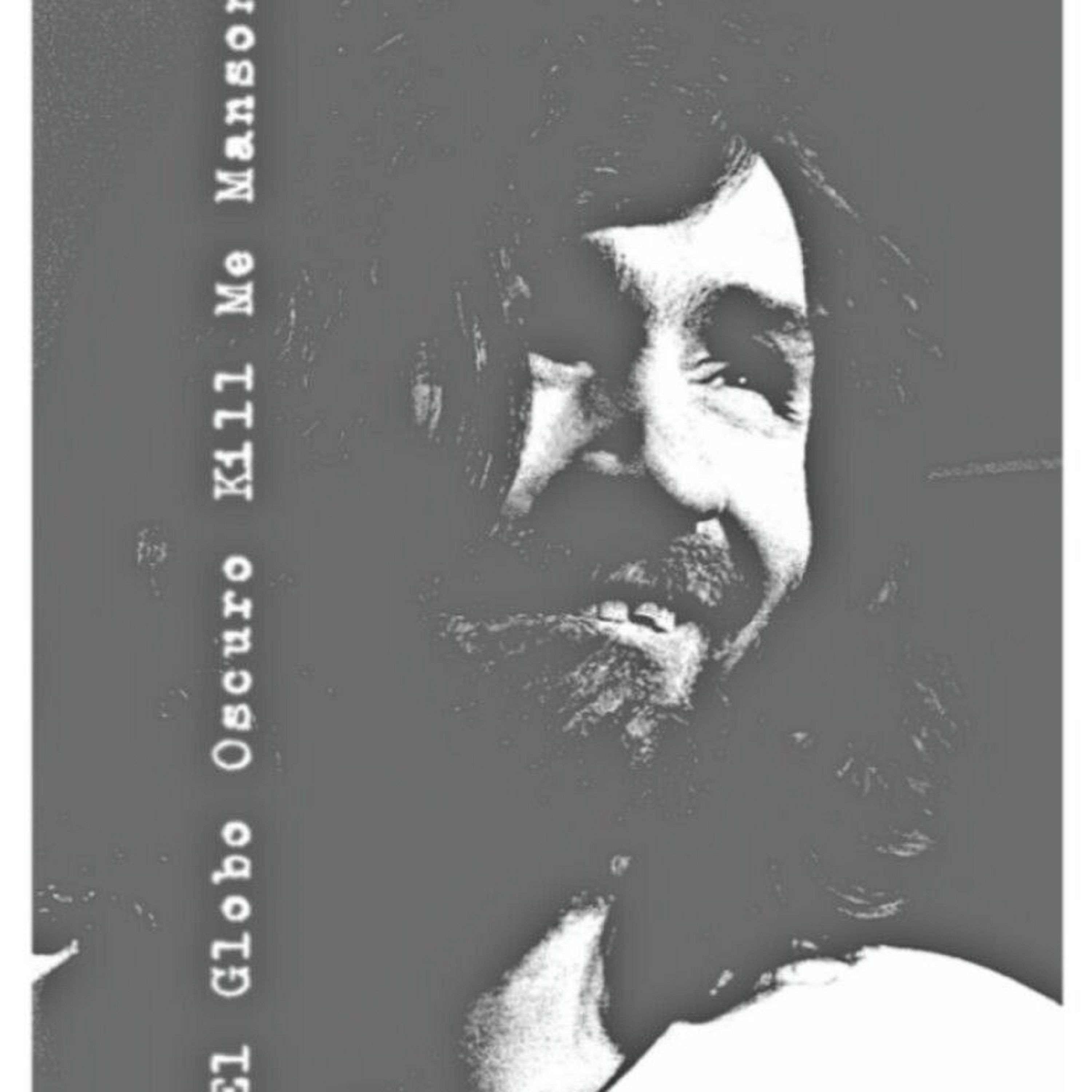 El Globo Oscuro - Kill Me Manson episode artwork