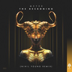 Meyer - The Reckoning (Nihil Young Remix)