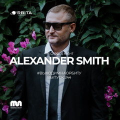 Alexander Smith - Vihodim Na Orbitu Vol.244