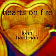Hearts On Fire remaster 2023 - John Hardman