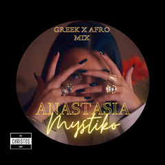 Anastasia - Mystiko (DJ Christos Greek Afro Mix)