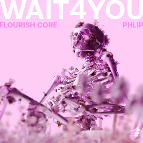 Flourish Core & PHLIP - Wait4You