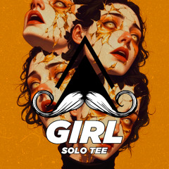 Solo Tee - Girl (Original Mix) [MUSTACHE CREW RECORDS]