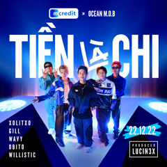 Tiền Là Chi (Mcredit x OCEAN MOB) [feat. wAvy, willistic, Gill, XOLITXO, Obito & Lucin3x]