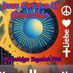 Genosidyo Tagalok Phil - Jesus Christus KI Generation