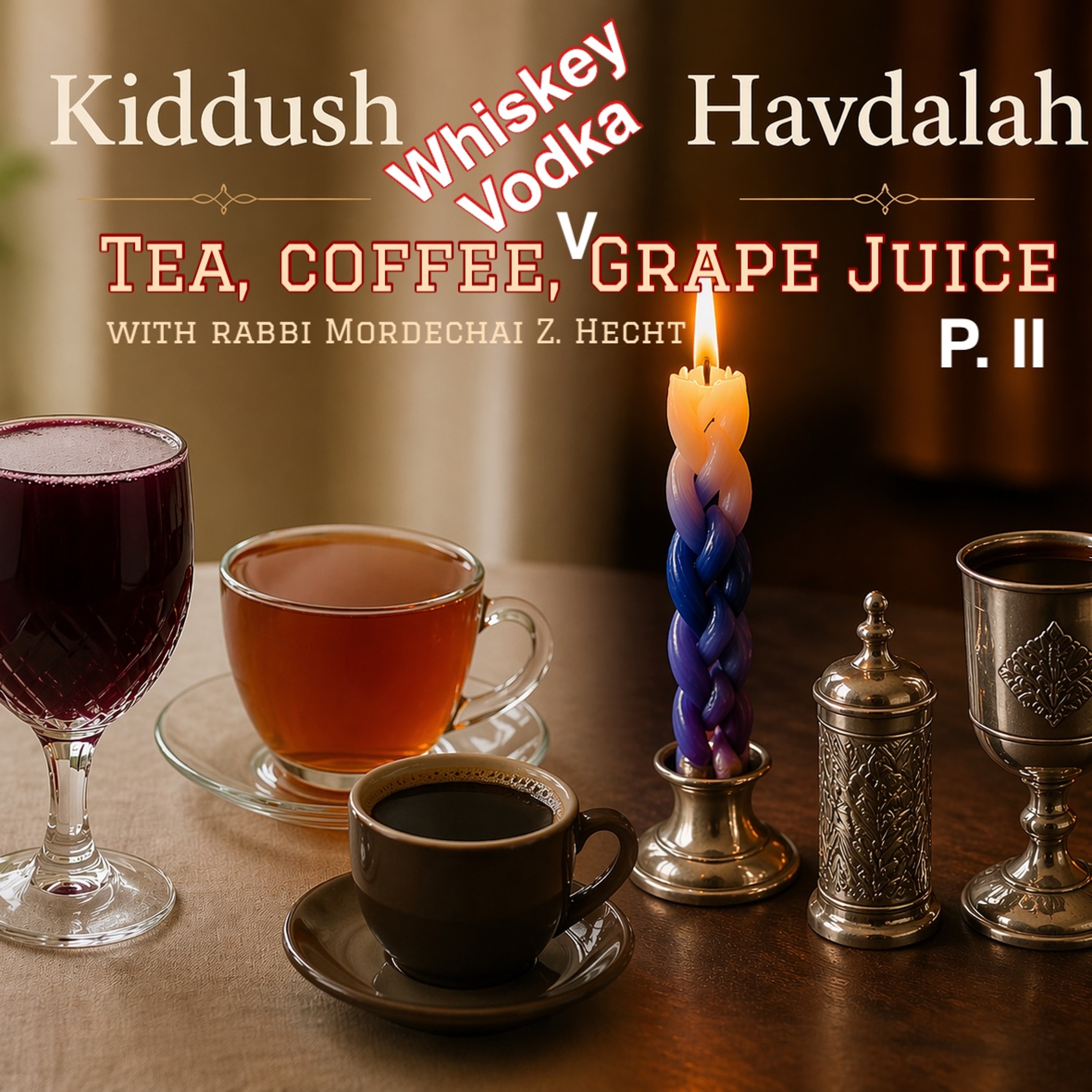 Whiskey & Vodka etc.: Kiddush: Part II.m4a episode artwork
