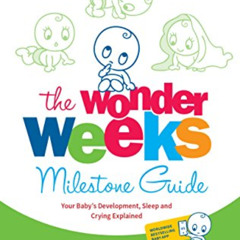 [Get] KINDLE 📜 The Wonder Weeks Milestone Guide: Your Baby's Development, Sleep and