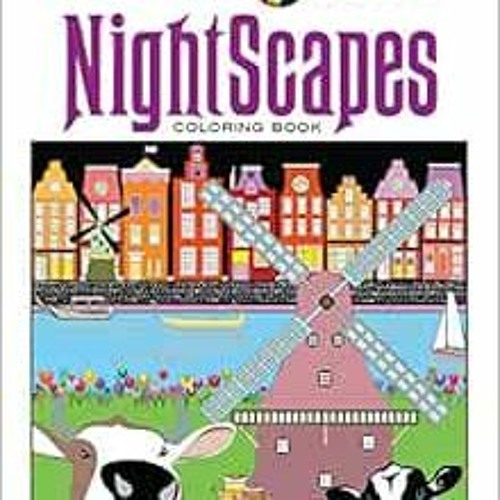 [Access] [EPUB KINDLE PDF EBOOK] Creative Haven NightScapes Coloring Book: Relaxing I