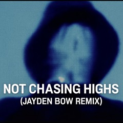 (Omar +) Not Chasing Highs - Jayden Bow Remix