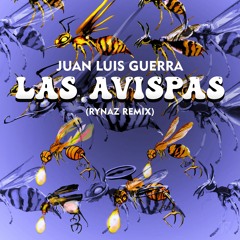 Juan Luis Guerra - Las Avispas (RYNAZ REMIX)🎺🔥 FREE DOWNLOAD - SUPPORTED LEXLAY