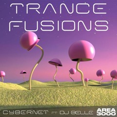 Trance Fusions w. Cybernet ft. DJ Belle - 3 October 2022