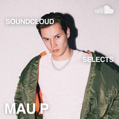 SoundCloud Selects: Mau P