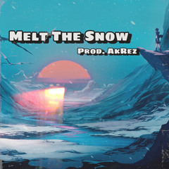 Melt the snow (cover) Prod. AkRez