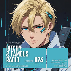 Ritchy & Famous Radio #074 - Weekly Mix | Brand new EDM & Rave Music this week & upcoming releases!