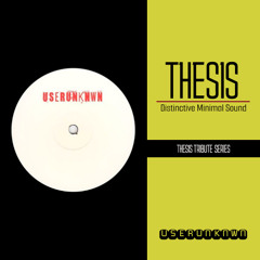 THESIS TRIBUTE SERIES ★ userUNKNWN ★ [MINIMAL]