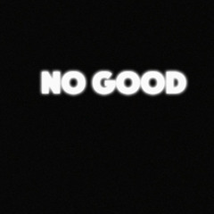 No Good