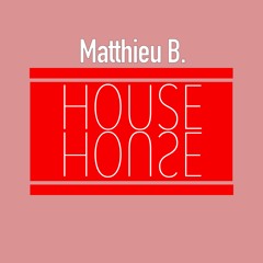 Matthieu B. - house house