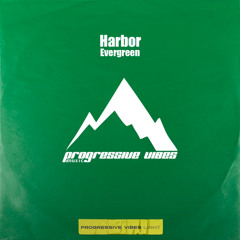 Harbor - Evergreen [Progressive Vibes Light - PVM1028L]